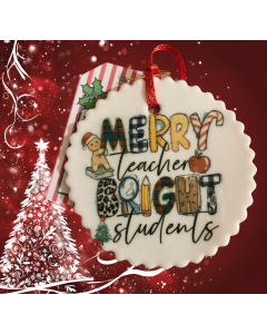 Sugar Ornaments - Merry Teacher Bright Students